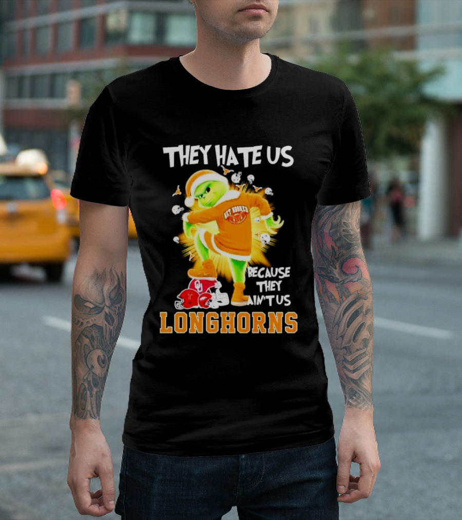 The Grinch Texas Longhorns They Hate Us Because They Ain’t Us Sooners Rivalry T-Shirt