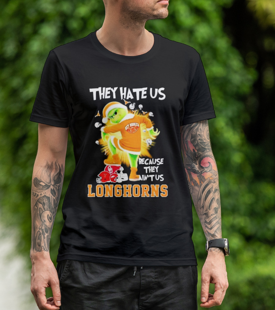 The Grinch Texas Longhorns They Hate Us Because They Ain’t Us Sooners Rivalry T-Shirt