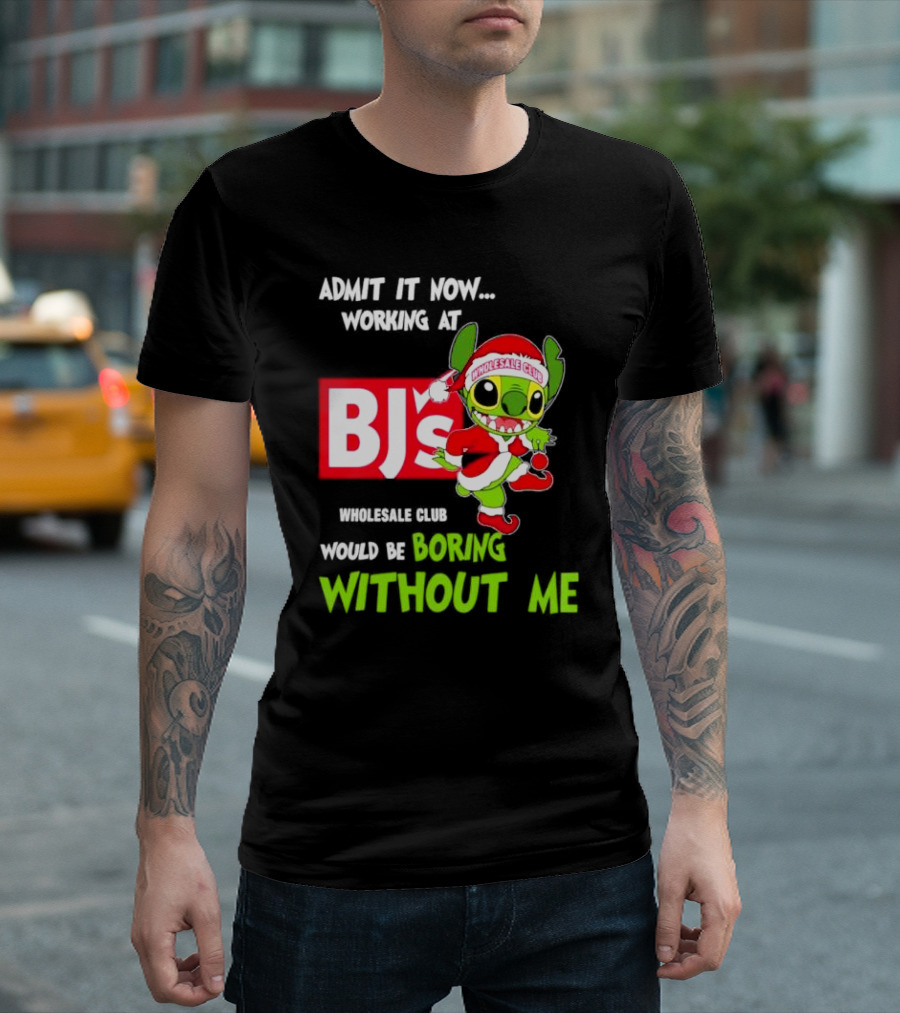 Admit It Now Working at BJ's Wholesale Club Would Be Boring Without Me Santa Stitch Christmas T-Shirt