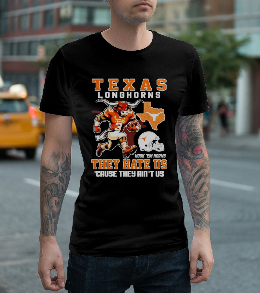 Texas Longhorns Hook 'Em Horns They Hate Us 'Cause They Ain't Us Mascot Football Texas T-Shirt