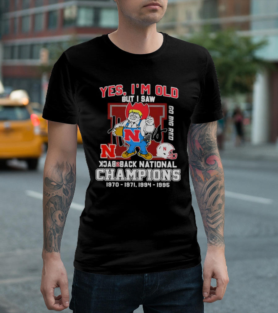 Yes I’m Old But I Saw Nebraska Cornhuskers Go Big Red Back 2 Back National Champions 1970 1971 1994 1995 T-Shirt