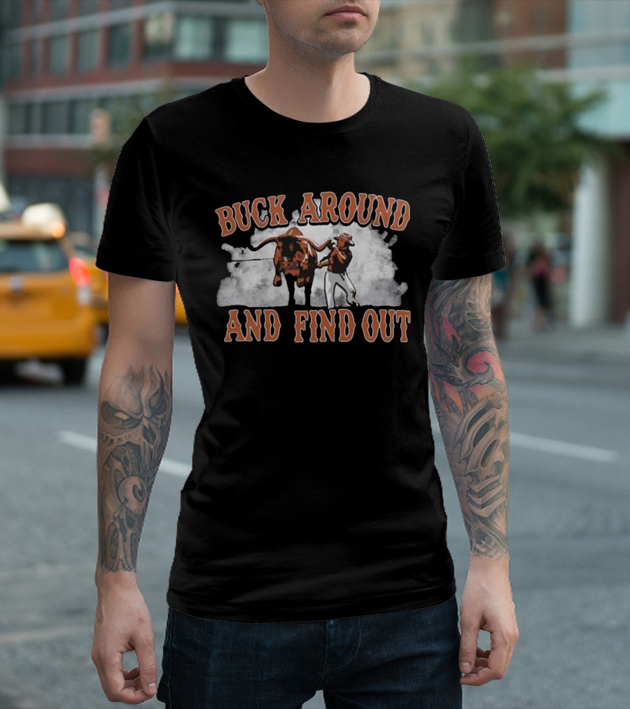Buck Around and Find Out Cowboy with Bull Smoke Background T-Shirt