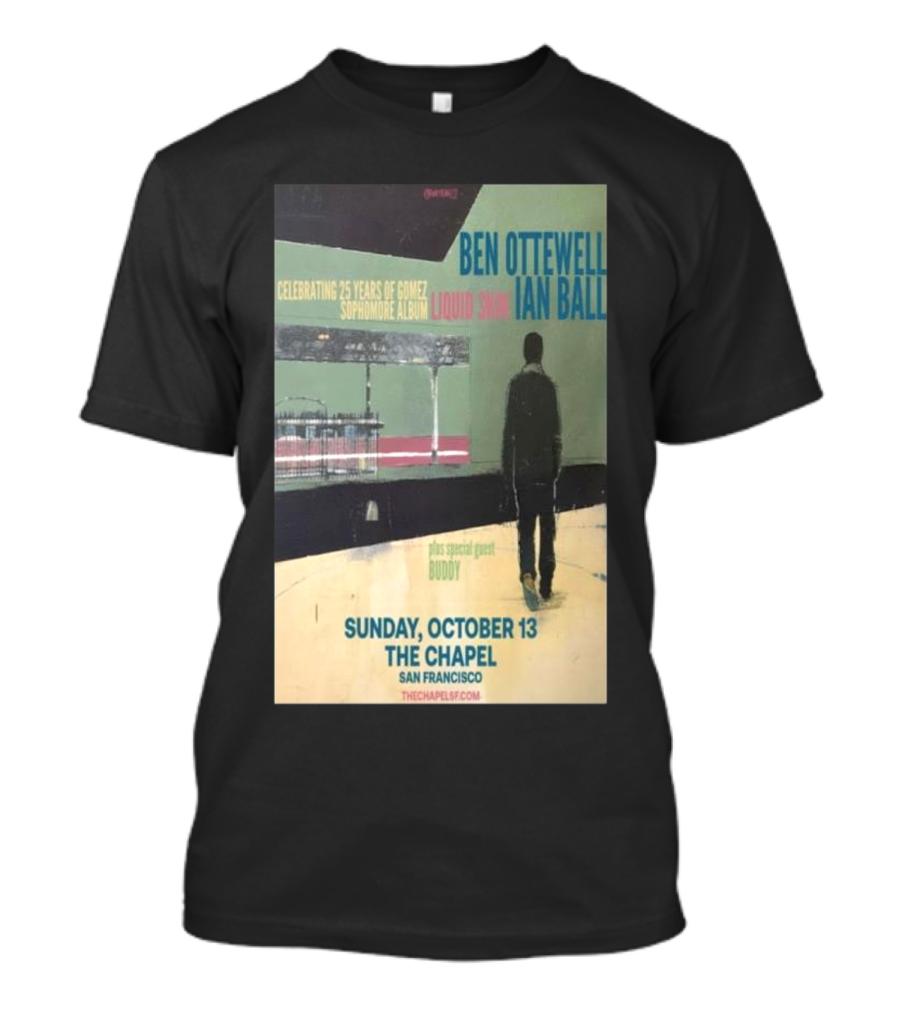 Ben Ottewell And Ian Ball Celebrating 25 Years Of Gomez Sophomore Album Liquid Skin Tour At The Chapel San Francisco October 13 With Special Guest Buddy T-Shirt