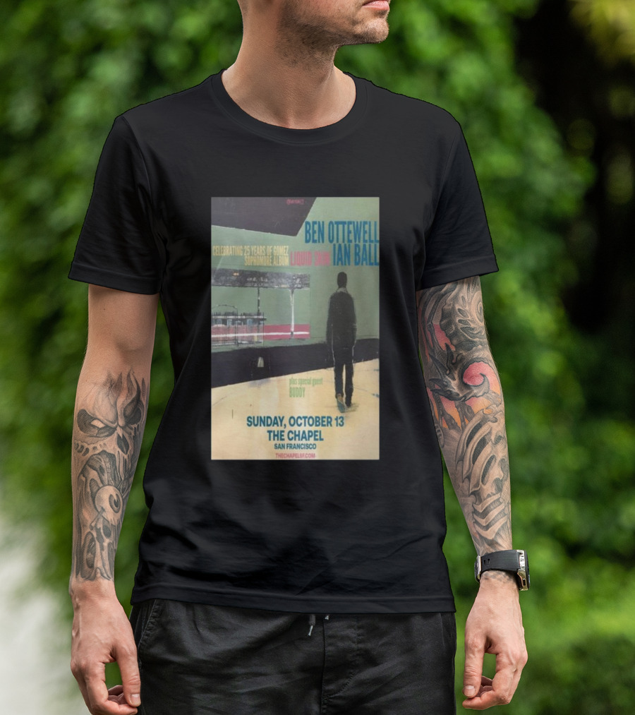 Ben Ottewell And Ian Ball Celebrating 25 Years Of Gomez Sophomore Album Liquid Skin Tour At The Chapel San Francisco October 13 With Special Guest Buddy T-Shirt