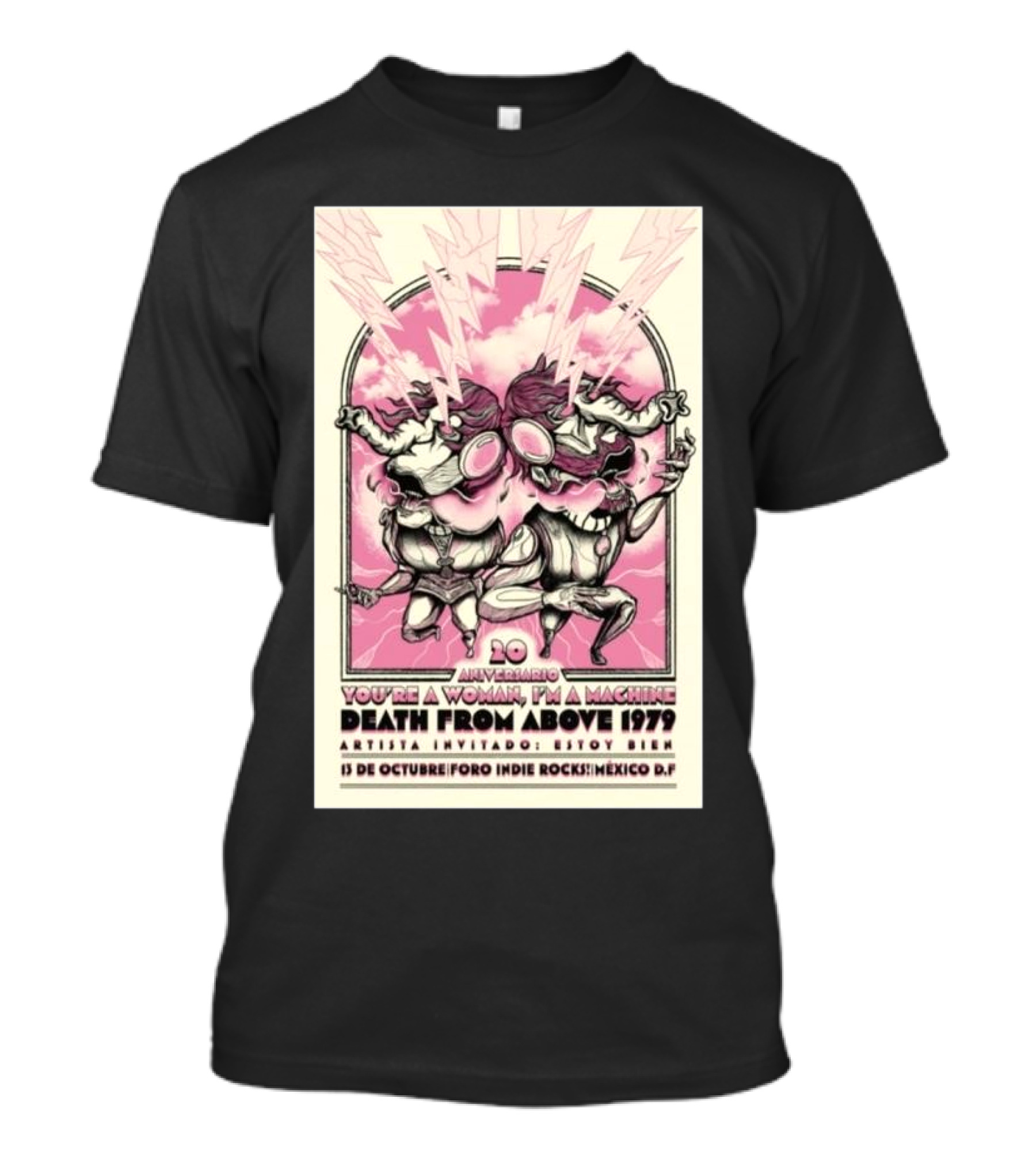 20 Aniversario You're A Woman I'm A Machine Death From Above 1979 Foro Indie Rocks Mexico D.F. 13 De Octubre Artista Invitado Estereotypo T-Shirt