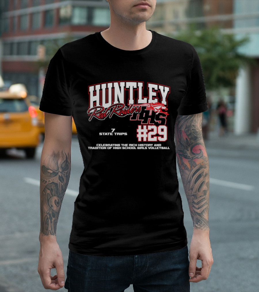 Huntley Red Raiders 1139 Program Wins 7 State Trips 5 State Trophies #29 Celebrating Rich History Tradition High School Girls Volleyball T-Shirt
