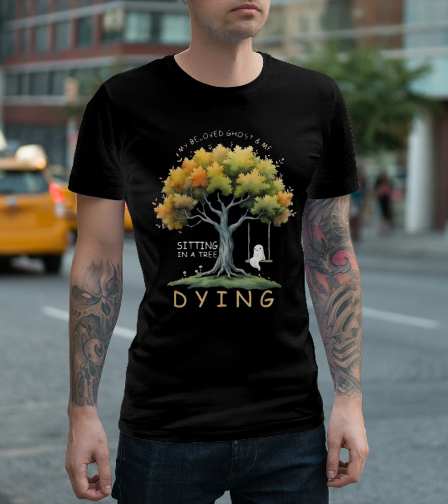 My Beloved Ghost and Me Sitting in a Tree Dying Happy Halloween T-Shirt