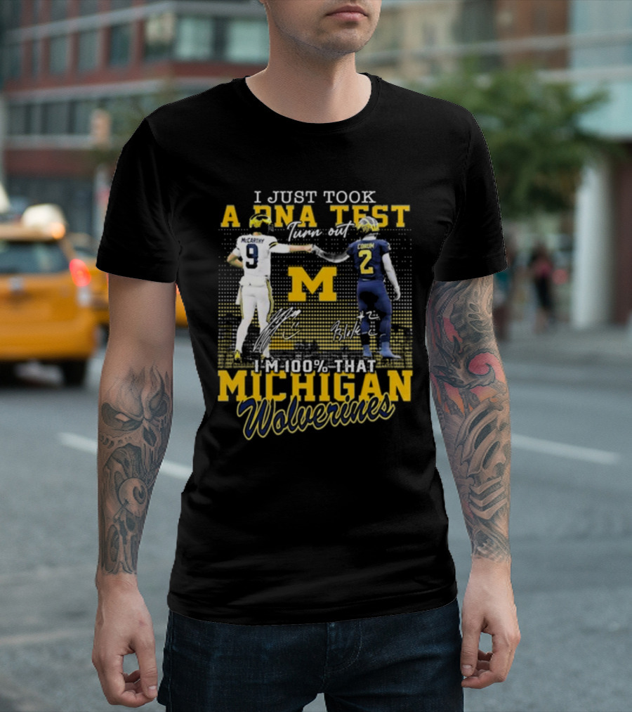 I Just Took A DNA Test Turn Out I’m 100 That Michigan Wolverines McCarthy Corum Signatures T-Shirt
