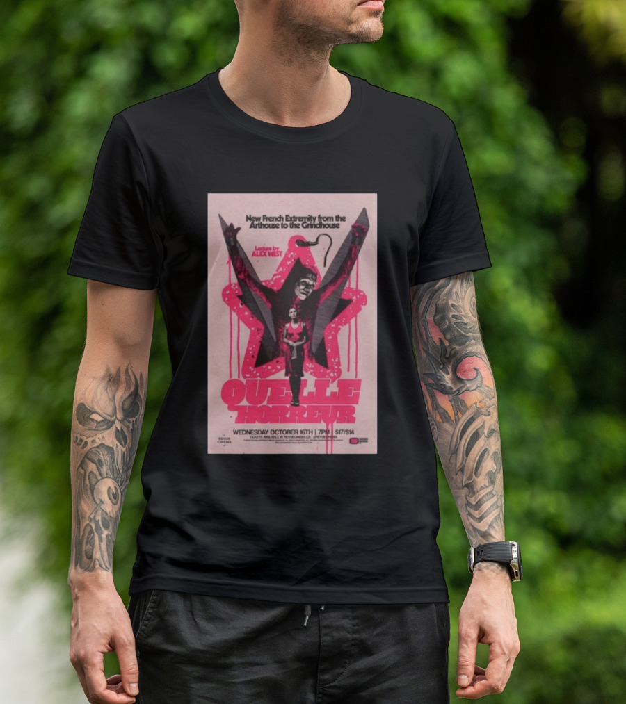 Quelle Horreur New French Extremity Event Wednesday October 16th 2024 Tour Alex West 7pm $17/$14 T-Shirt