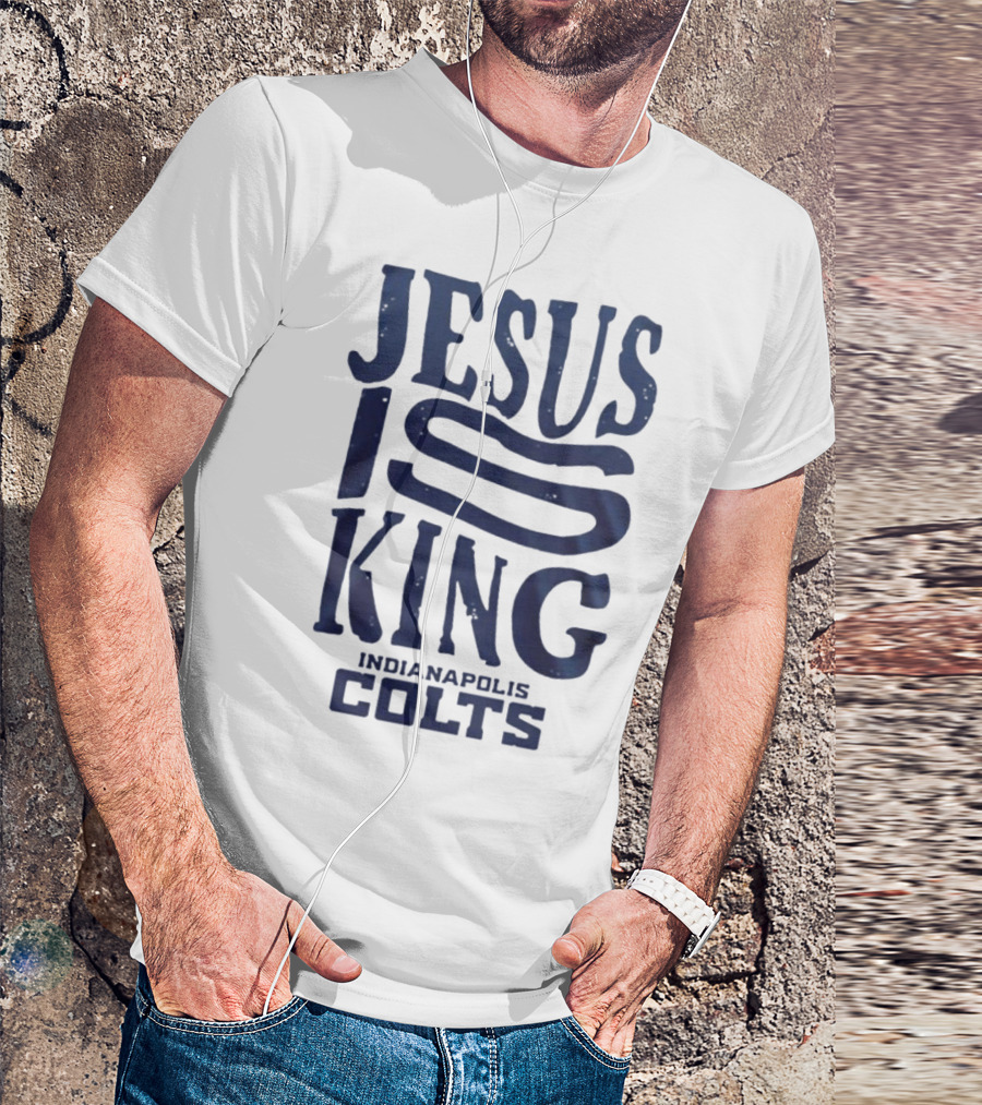 Jesus Is King Indianapolis Colts Fandom T-Shirt