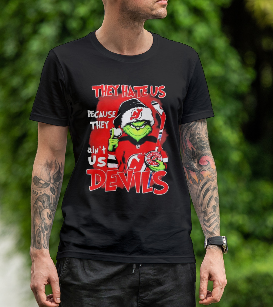 They Hate Us Because They Ain’t Us Grinch New Jersey Devils Christmas T-Shirt