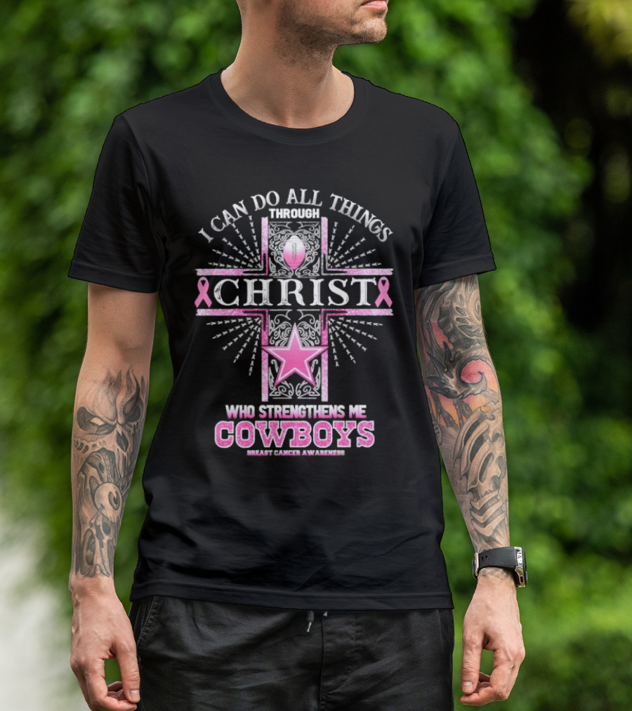 I Can Do All Things Through Christ Who Strengthens Me Cowboys Breast Cancer Awareness T-Shirt
