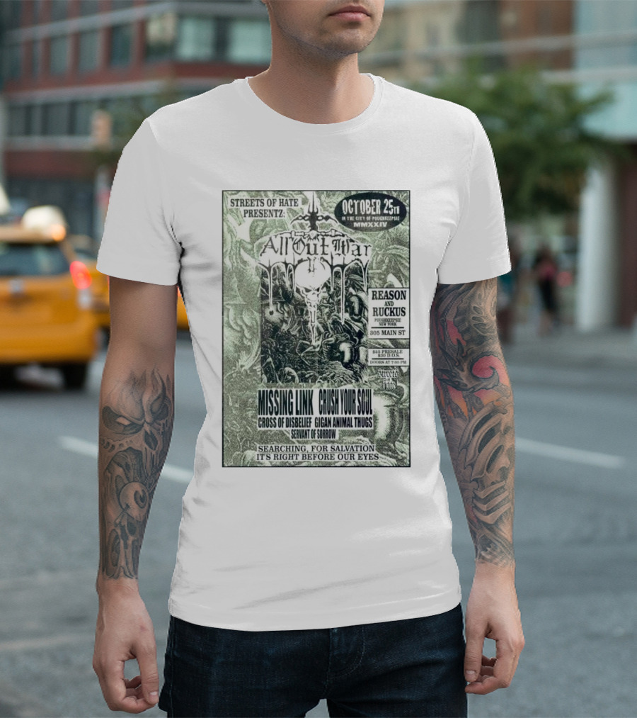 All Out War October 25th 2024 Missing Link Crush Your Soul Cross Of Disbelief Gigan Animal Thugs Servant Of Sorrow Streets Of Hate Reason And Ruckus Searching For Salvation T-Shirt
