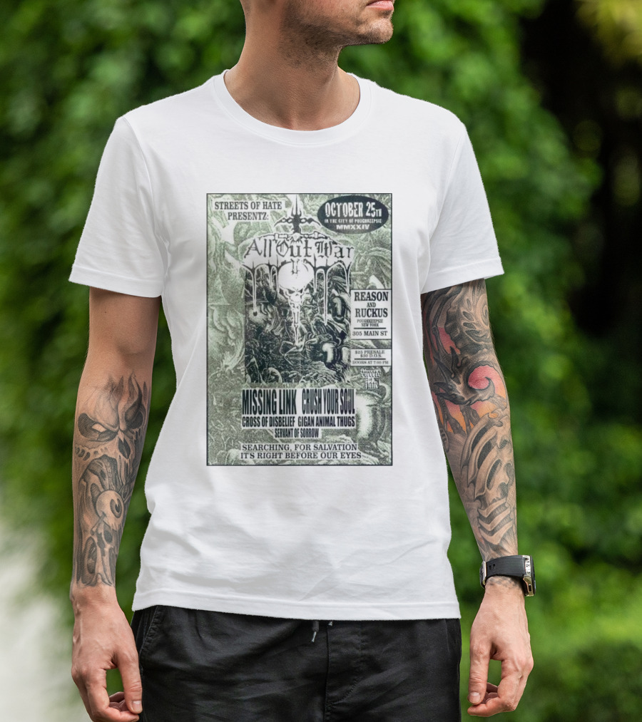 All Out War October 25th 2024 Missing Link Crush Your Soul Cross Of Disbelief Gigan Animal Thugs Servant Of Sorrow Streets Of Hate Reason And Ruckus Searching For Salvation T-Shirt