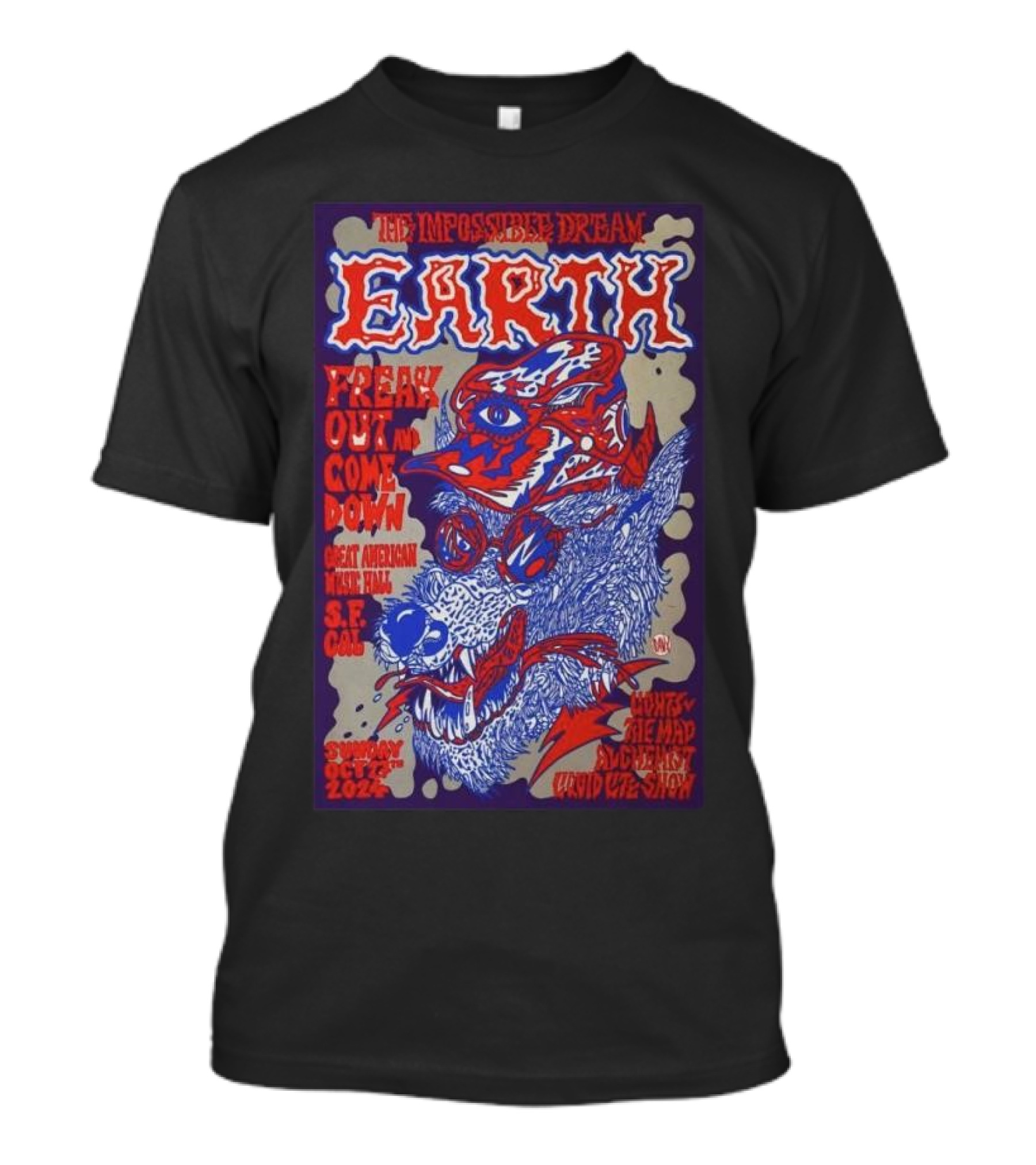 Earth The Impossible Dream Freak Out And Come Down Oct 27 2024 Great American Music Hall San Francisco CA T-Shirt