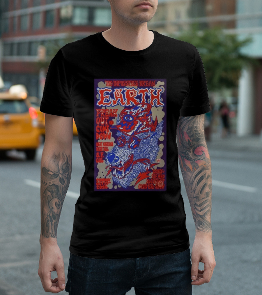 Earth The Impossible Dream Freak Out And Come Down Oct 27 2024 Great American Music Hall San Francisco CA T-Shirt