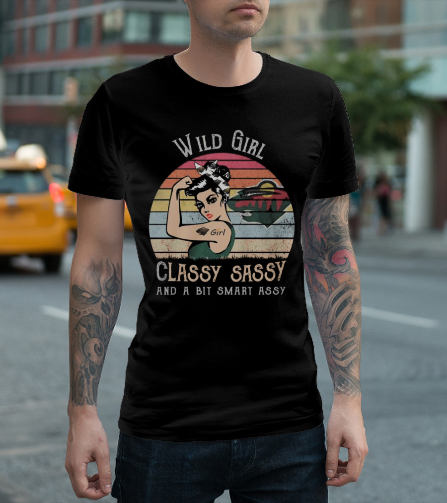 Wild Girl Classy Sassy And A Bit Smart Assy Minnesota T-Shirt