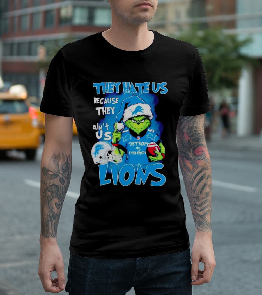 They Hate Us Because They Ain't Us Detroit Lions Grinch Christmas T-Shirt