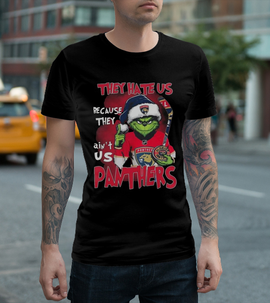Florida Panthers They Hate Us Because They Ain’t Us Hockey Grinch T-Shirt