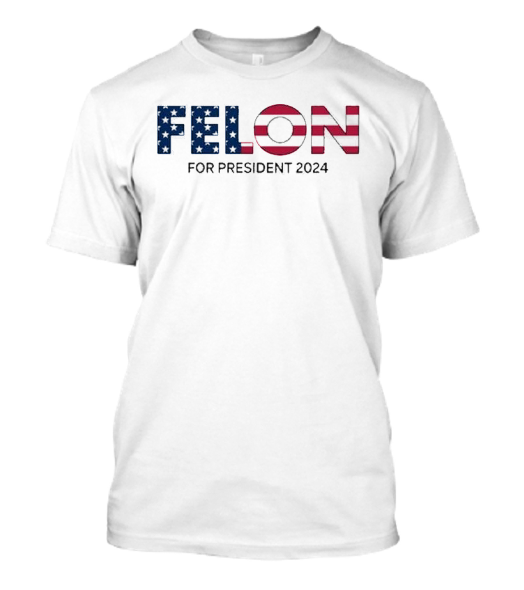 Felon For President 2024 American Flag T-Shirt