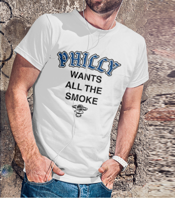 Philly Wants All The Smoke With Bell T-Shirt