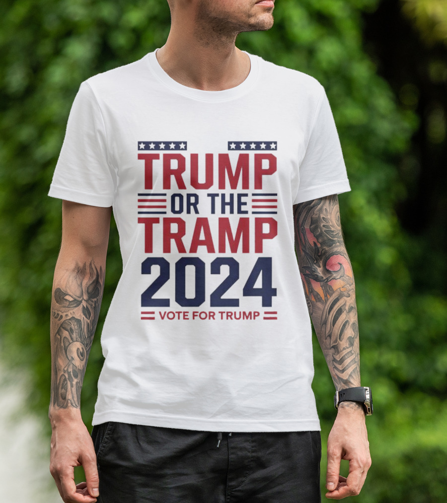 Trump Or The Tramp 2024 Vote For Trump T-Shirt