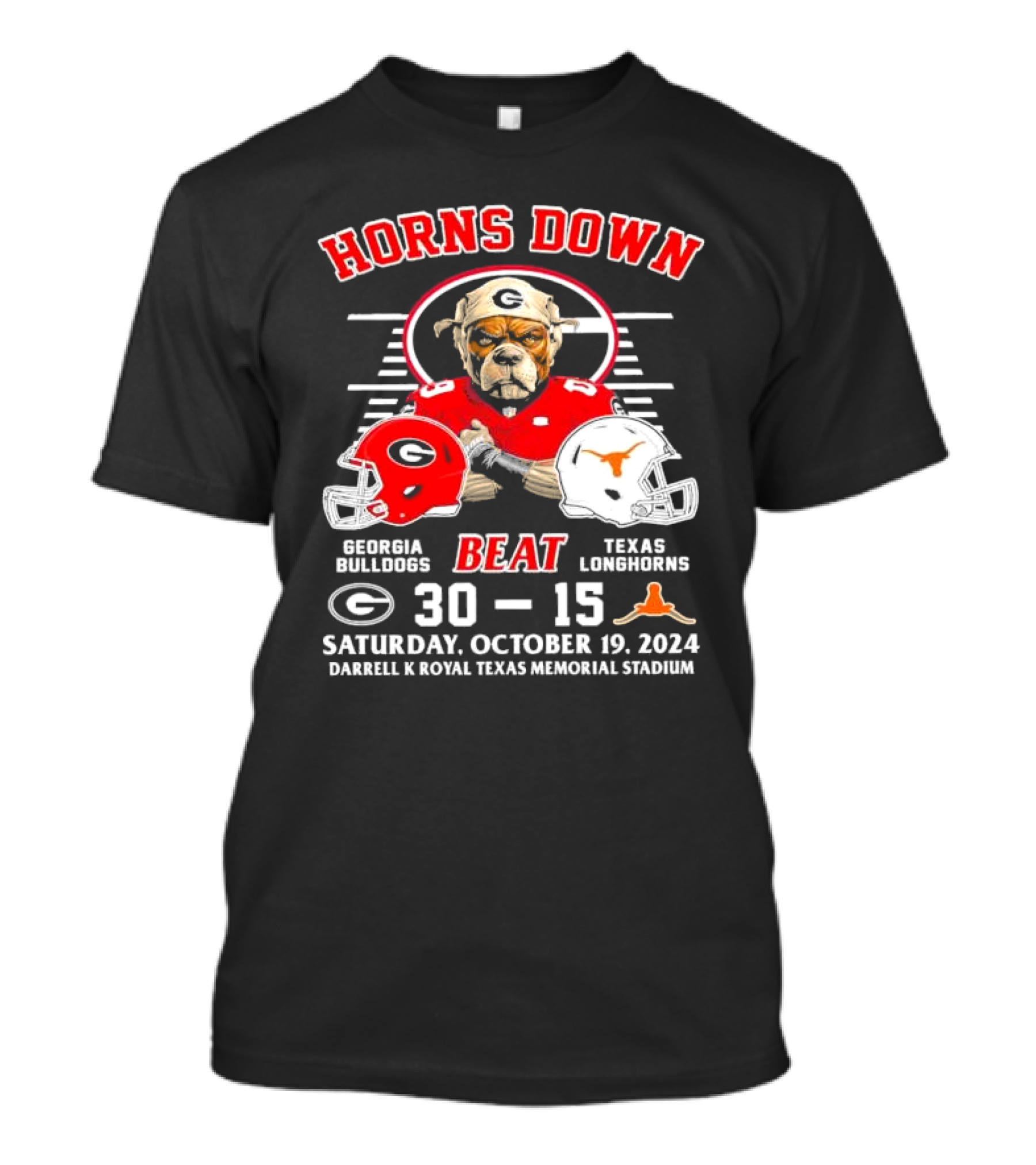 Horns Down Georgia Bulldogs Beat Texas Longhorns 30-15 October 19 2024 Darrell K Royal Texas Memorial Stadium T-Shirt