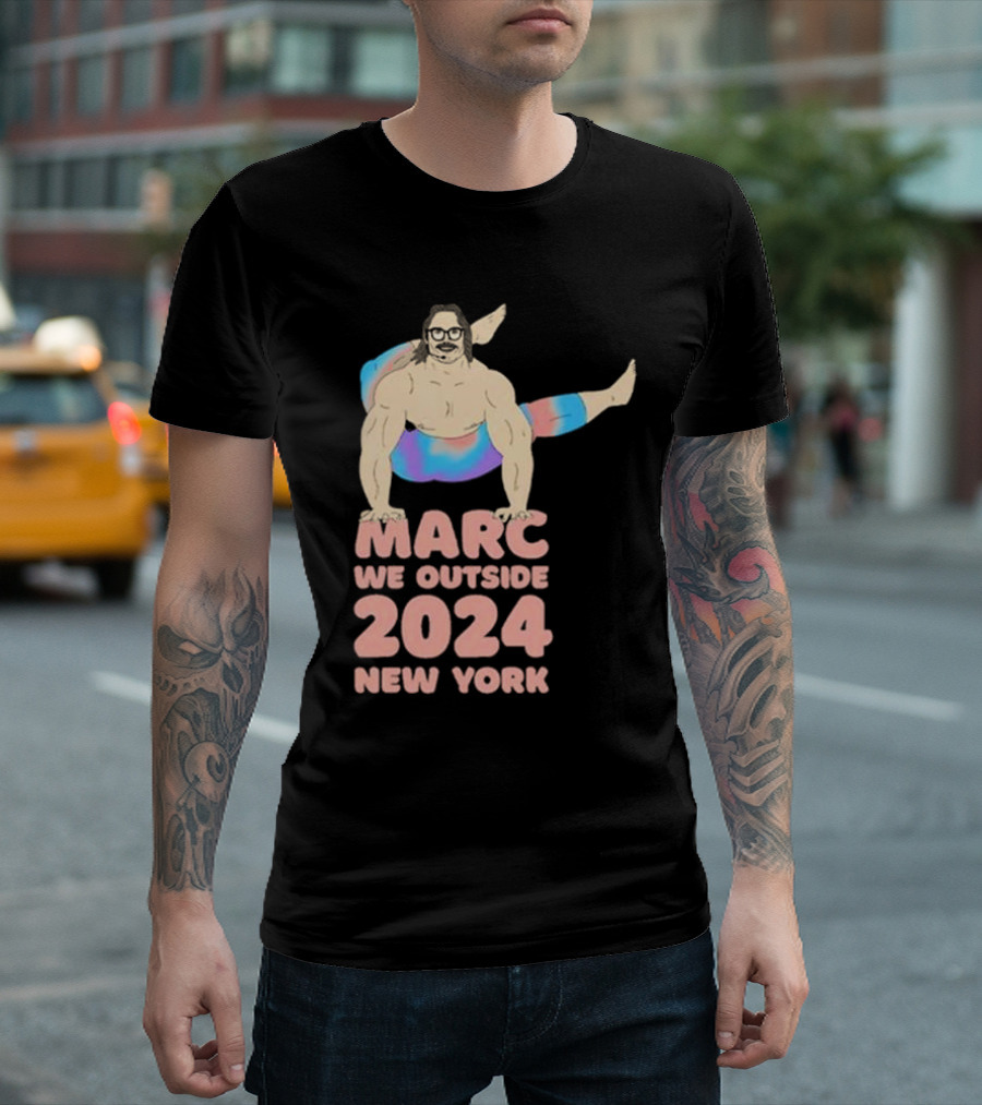 Marc Rebillet We Outside 2024 New York Bodybuilder Pose T-Shirt