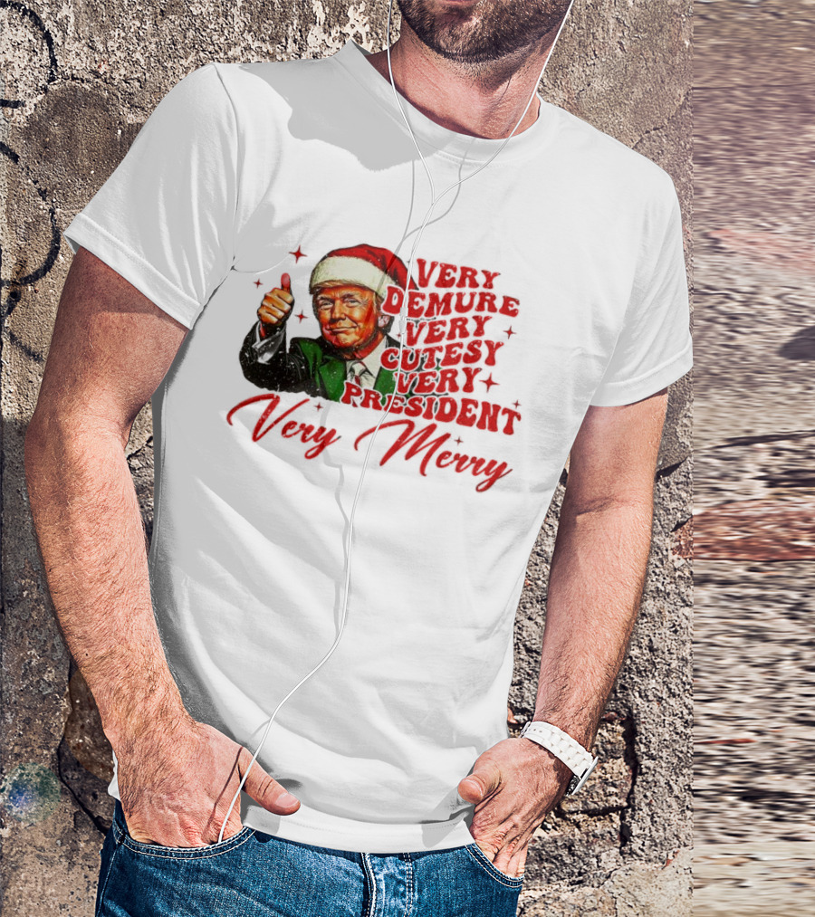 Very Demure Very Cutesy Very President Very Merry Christmas Santa Trump T-Shirt