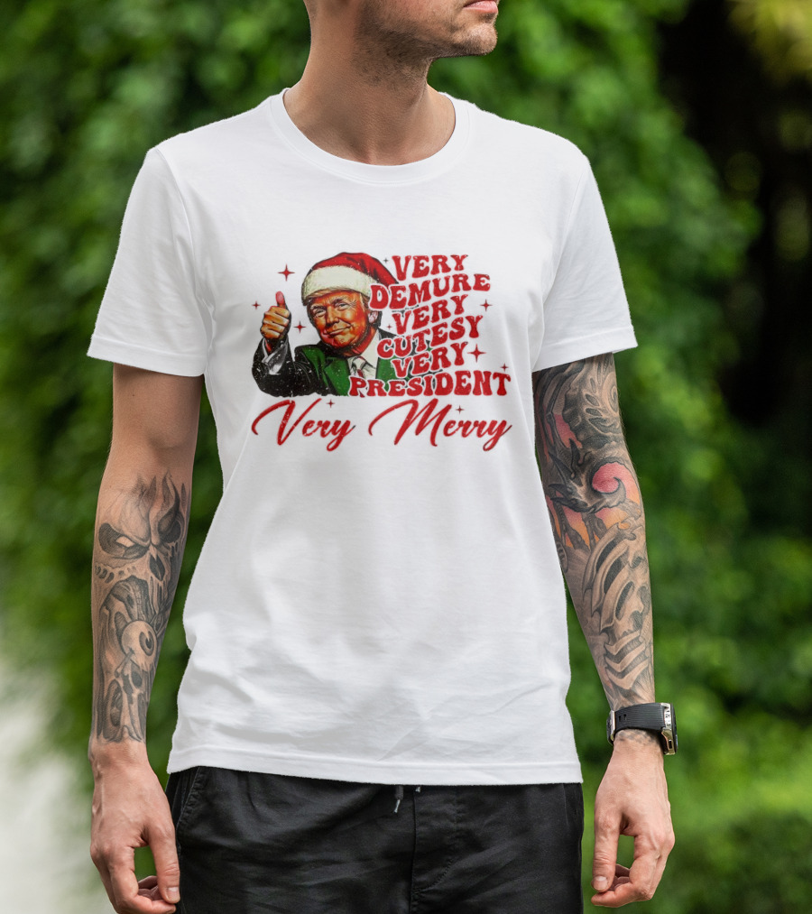 Very Demure Very Cutesy Very President Very Merry Christmas Santa Trump T-Shirt