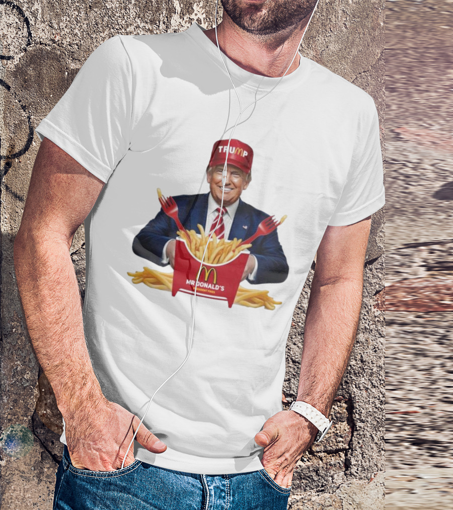 Trump Mr Donald’s President Fries At McDonald’s T-Shirt