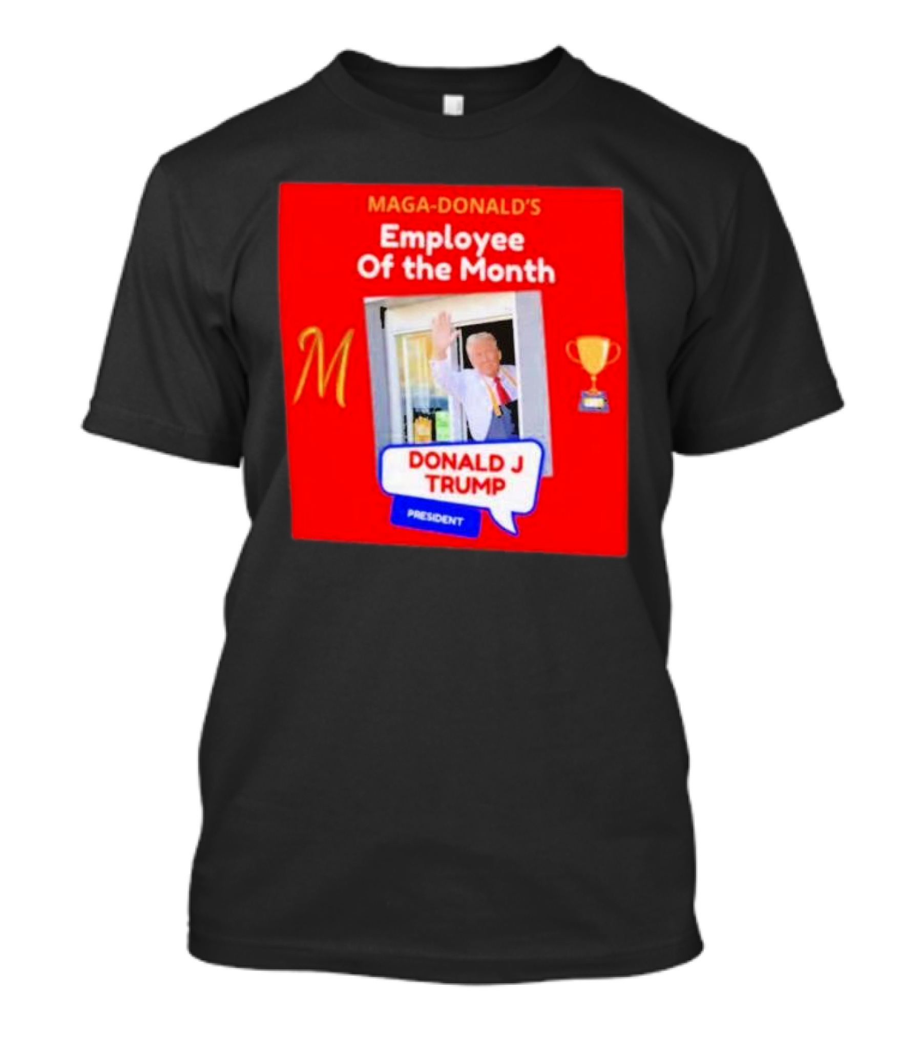 Maga-Donald’s Employee Of The Month Donald J Trump President T-Shirt