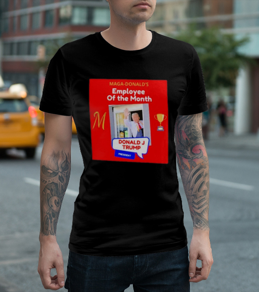 Maga-Donald’s Employee Of The Month Donald J Trump President T-Shirt