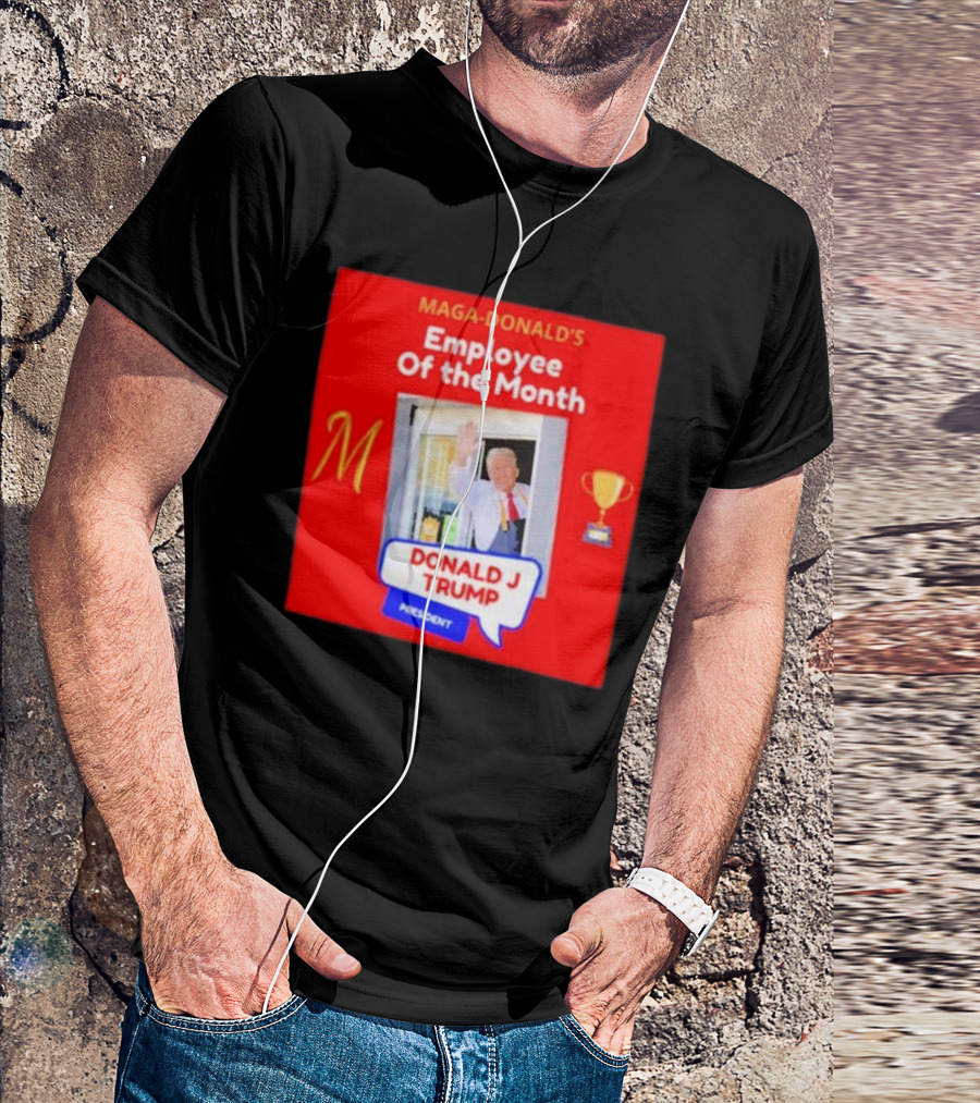 Maga-Donald’s Employee Of The Month Donald J Trump President T-Shirt