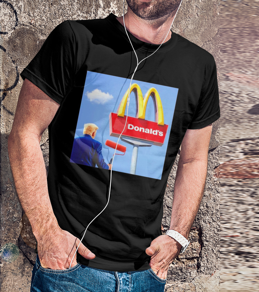 Trump Painting McDonald's Sign Donald's T-Shirt