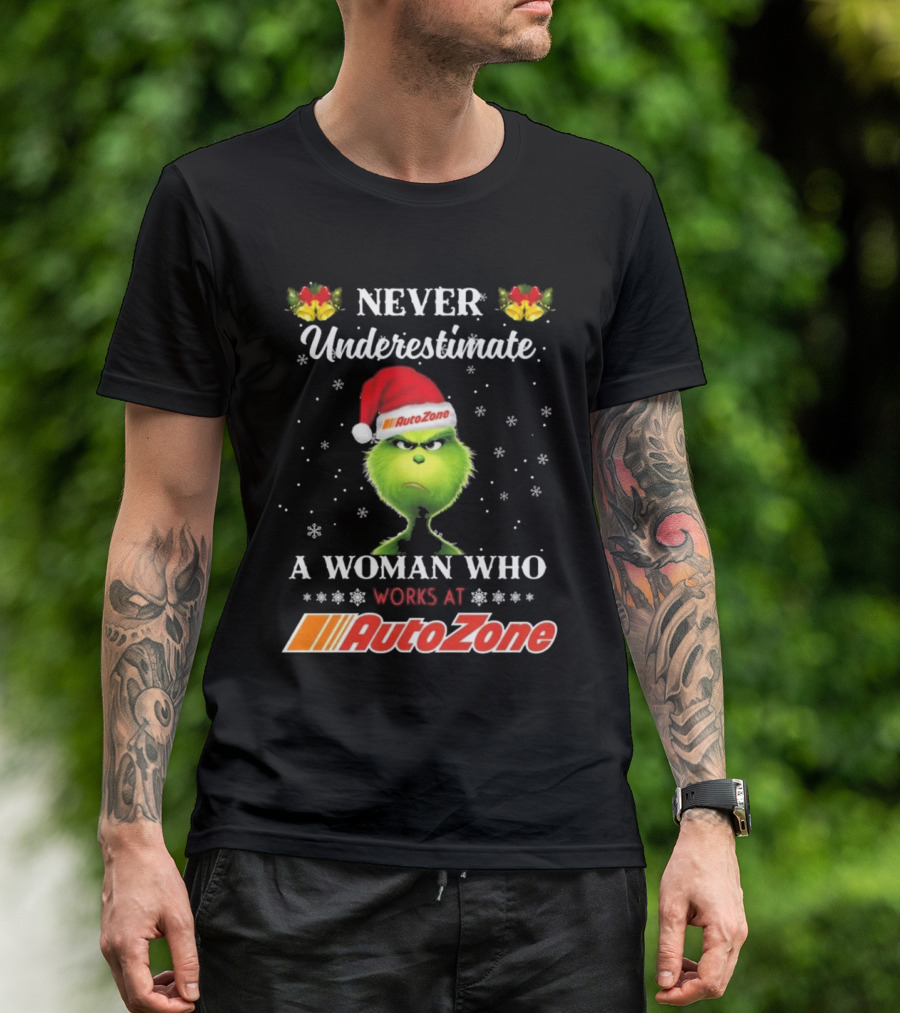 Grinch Never Underestimate A Woman Who Works At Autozone Christmas T-Shirt