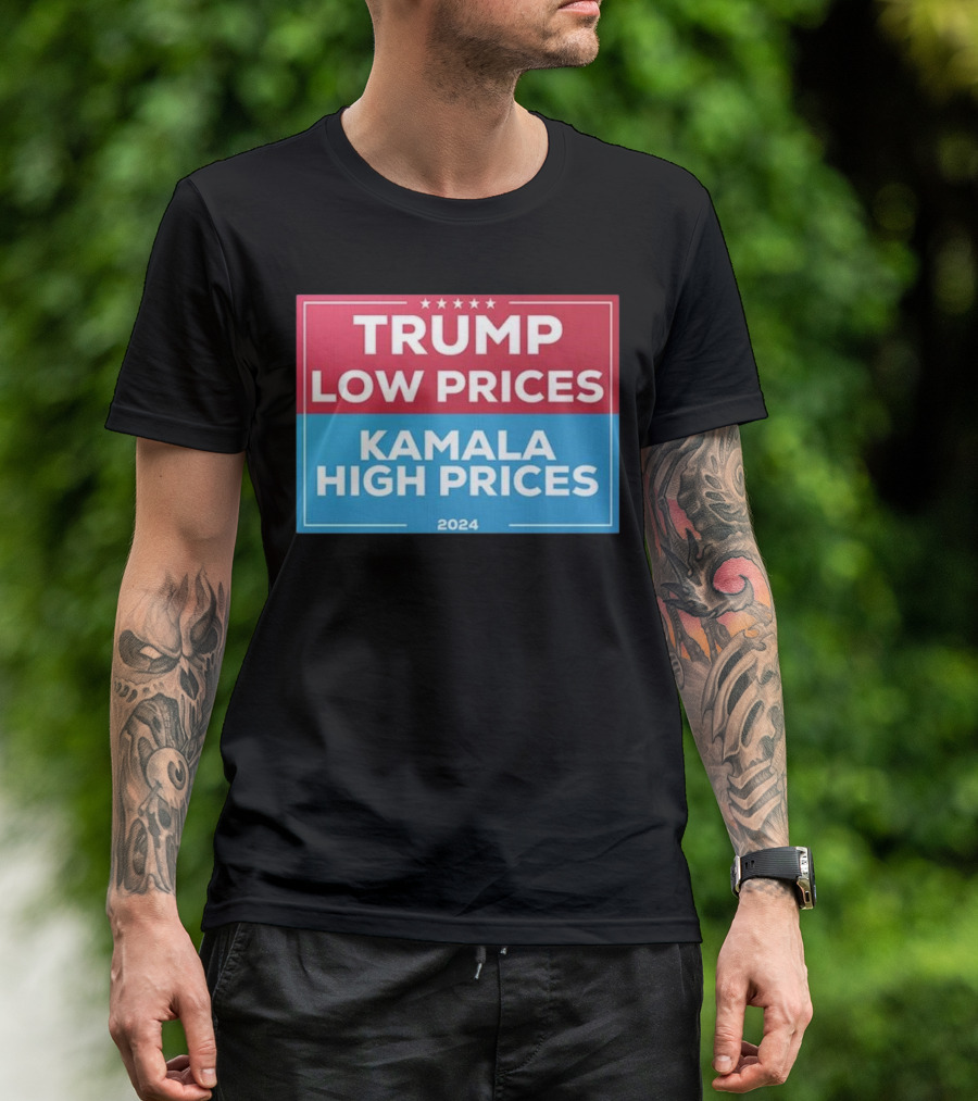 Trump Low Prices Kamala High Prices 2024 Campaign Political T-Shirt