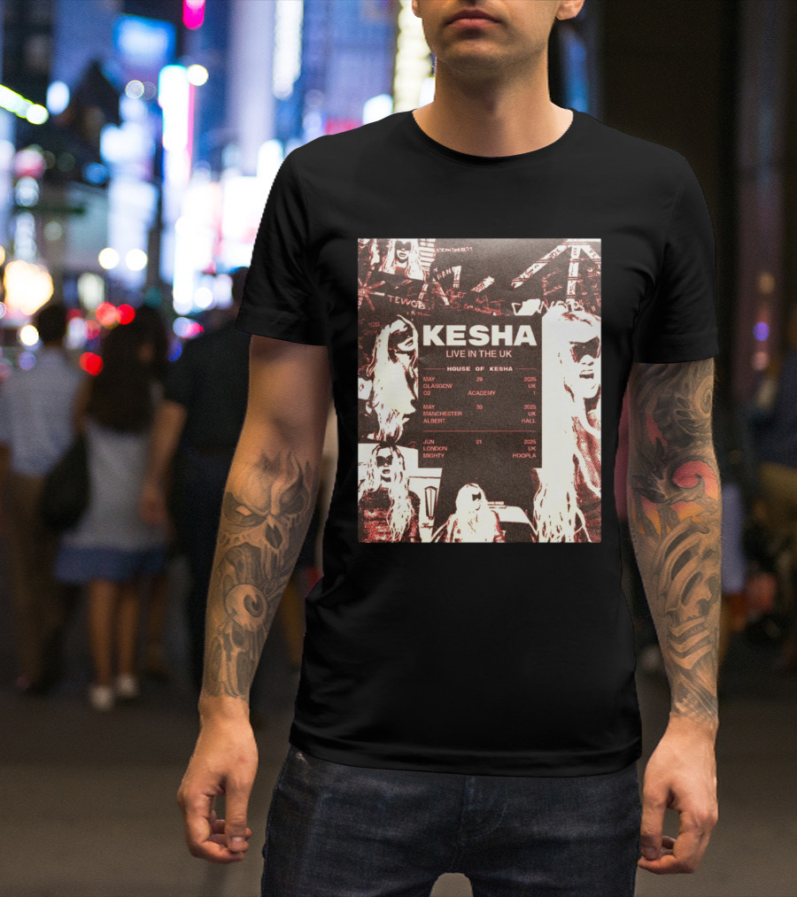 Kesha House Of Kesha Live In The UK 2025 Glasgow Manchester London T-Shirt