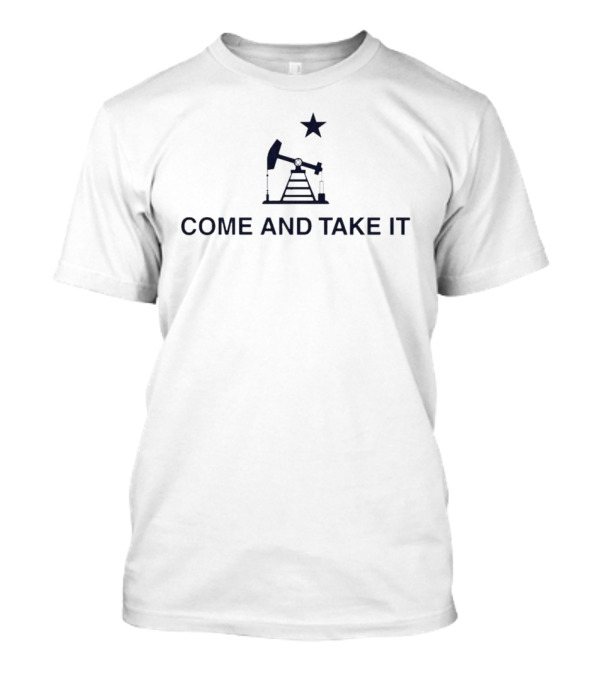 Come And Take It Oilfield Star Pumpjack T-Shirt
