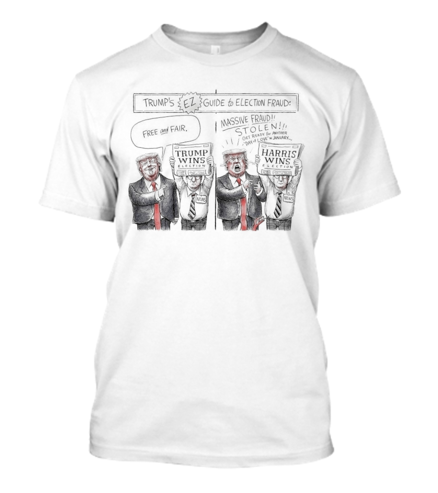 Trump's EZ Guide To Election Fraud Free And Fair Trump Wins Massive Fraud Stolen Harris Wins T-Shirt