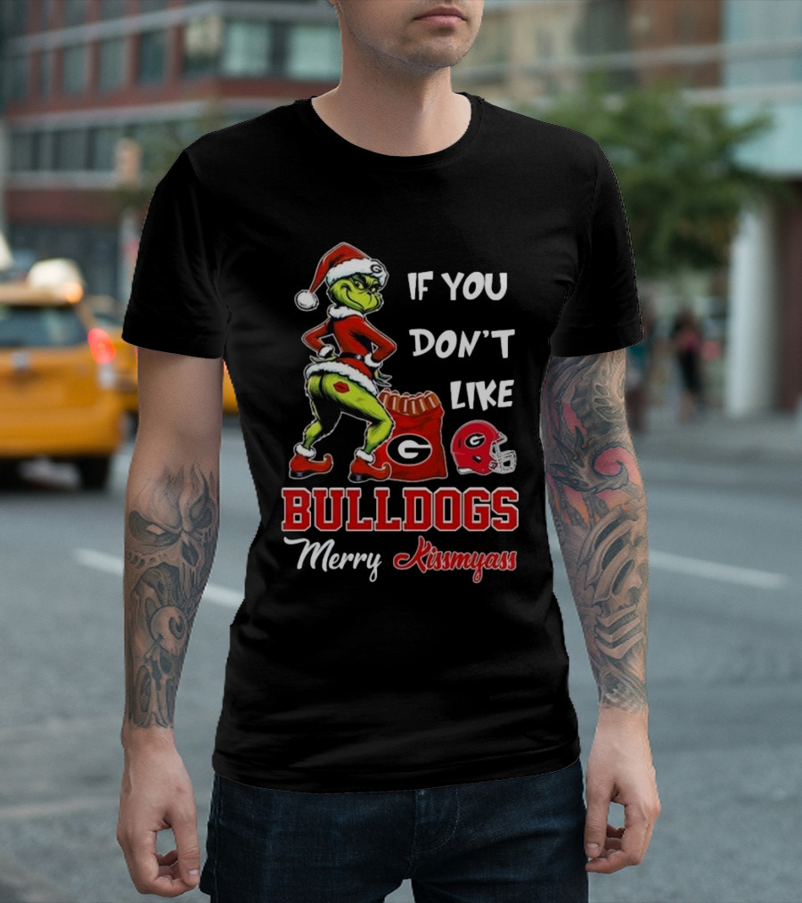 If You Don’t Like Bulldogs Merry Kissmyass Grinch Santa Georgia Football T-Shirt