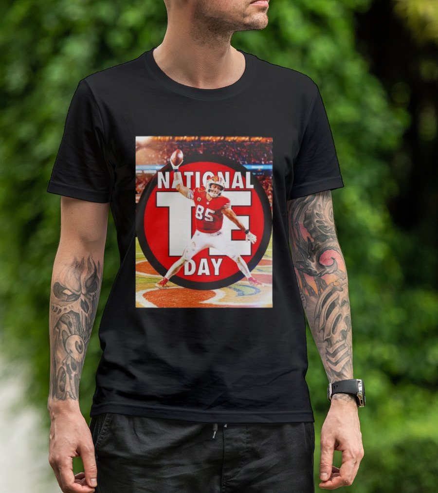 National Tight Ends Day George Kittle 85 SF 49ers Game T-Shirt