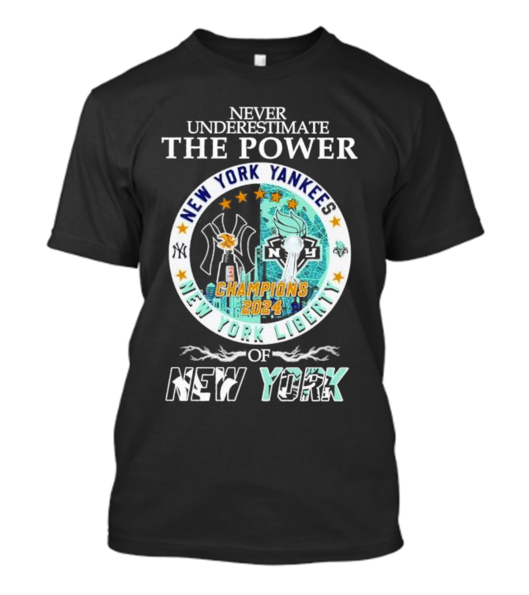 Never Underestimate The Power Of New York Yankees New York Liberty Champions T-Shirt