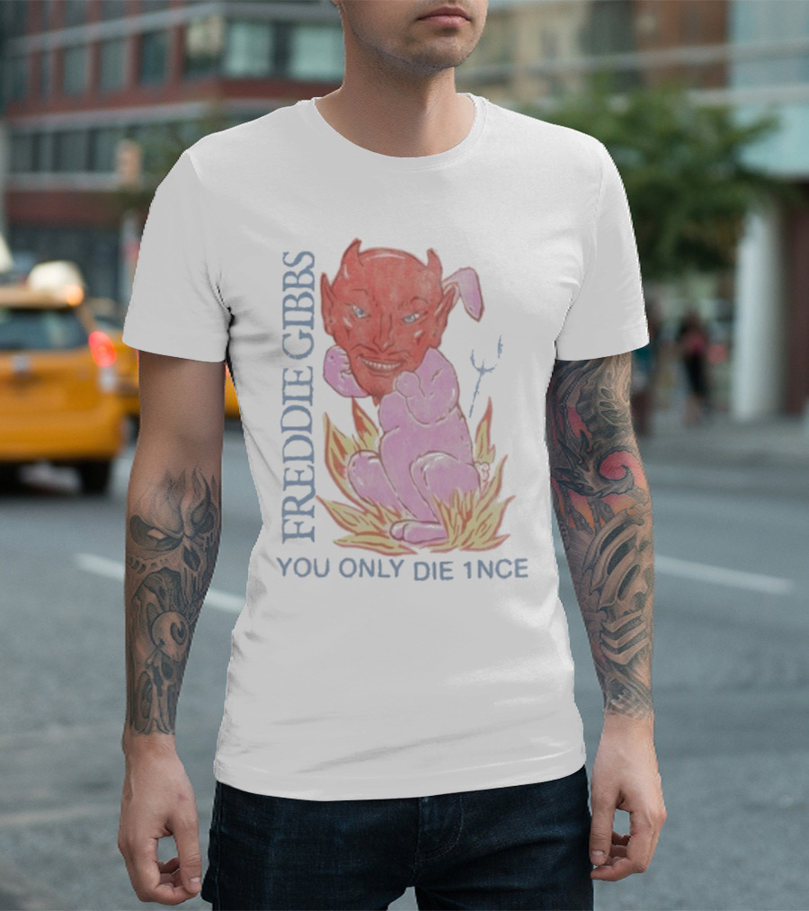 FREDDIE GIBBS DEVIL ROAST YOU ONLY DIE 1NCE T-Shirt