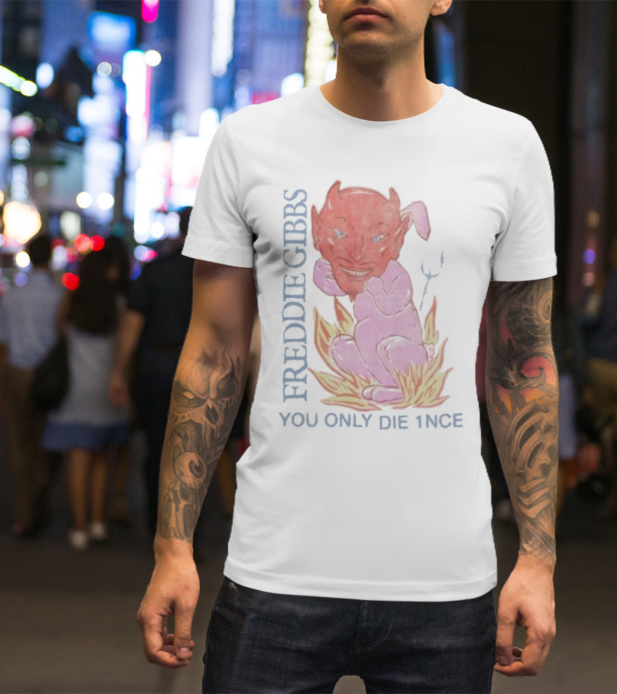 FREDDIE GIBBS DEVIL ROAST YOU ONLY DIE 1NCE T-Shirt