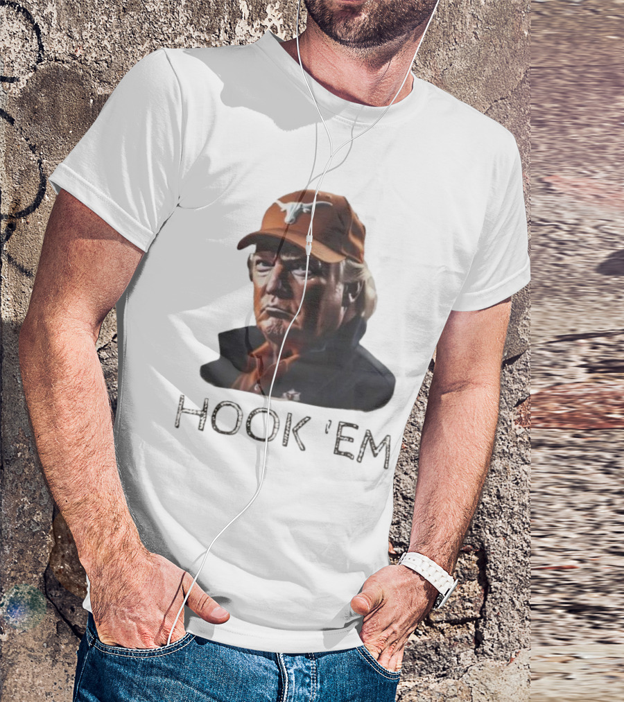 Hook 'em Donald Trump Texas Longhorns Hat And Text T-Shirt