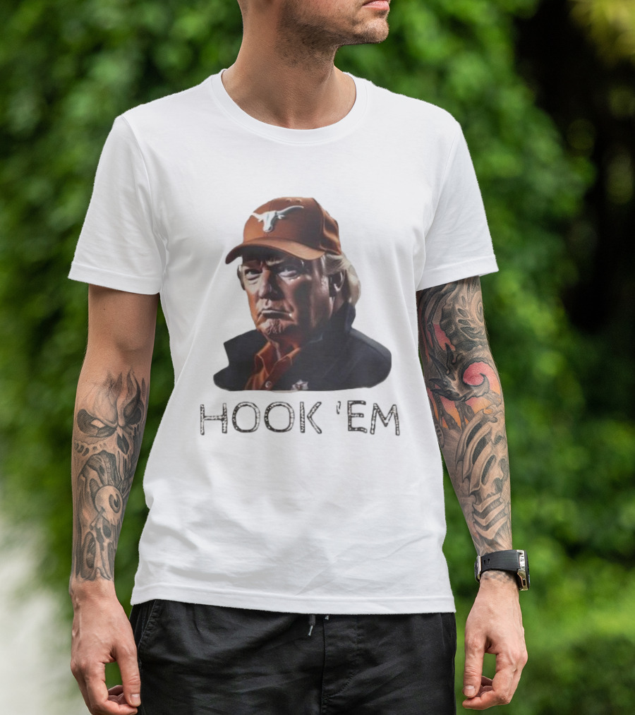 Hook 'em Donald Trump Texas Longhorns Hat And Text T-Shirt