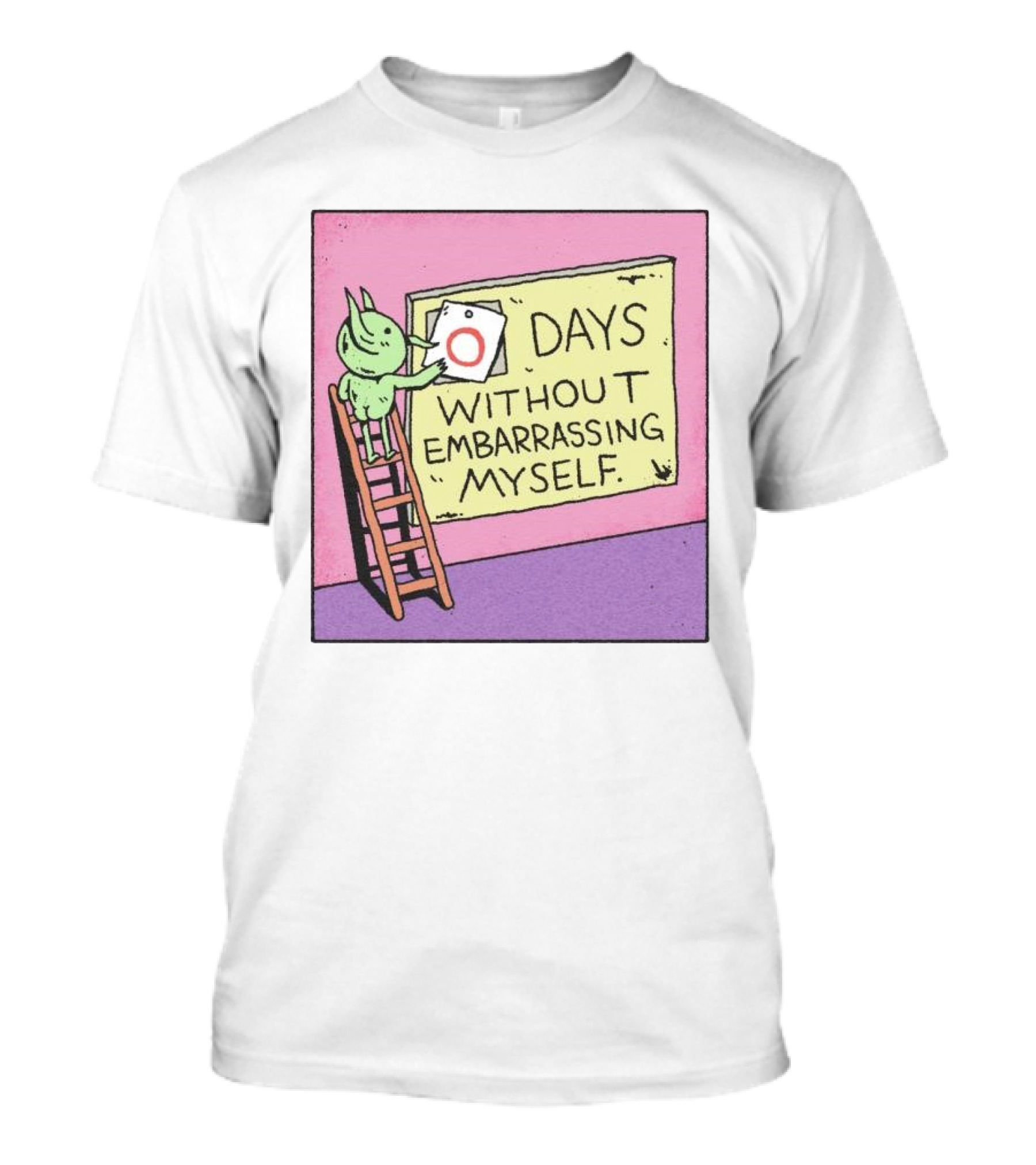 Zero Days Without Embarrassing Myself Comic Style Alien Poster On Ladder T-Shirt