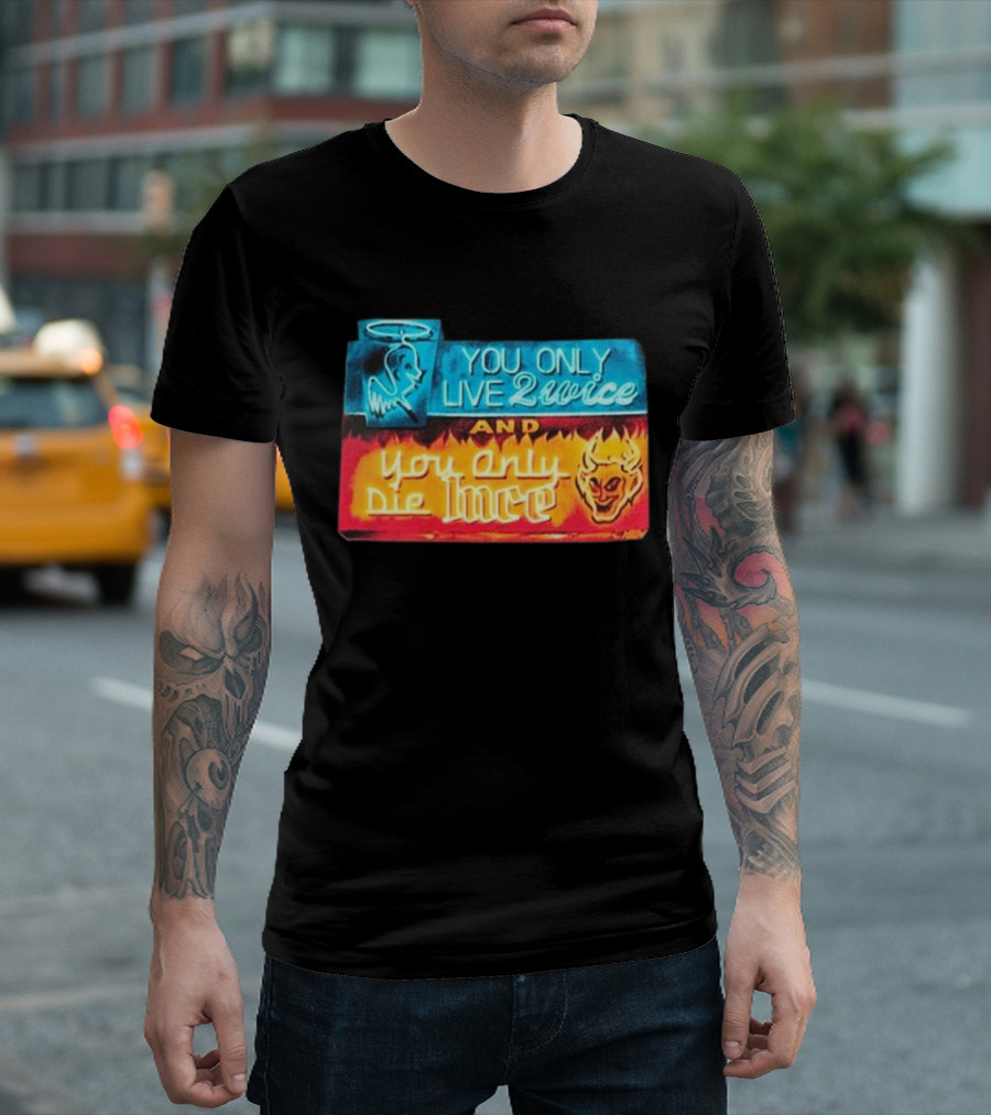 You Only Live 2wice And You Only Die 1nce Halo Devil Sign T-Shirt