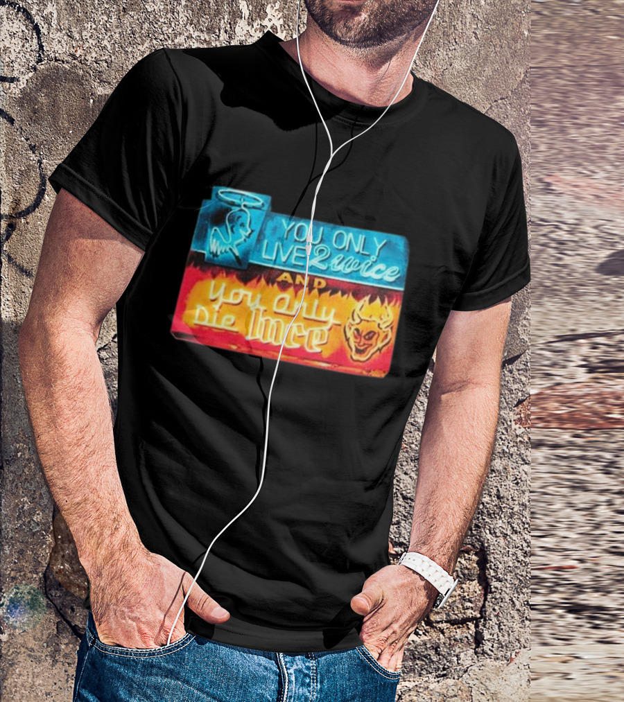 You Only Live 2wice And You Only Die 1nce Halo Devil Sign T-Shirt